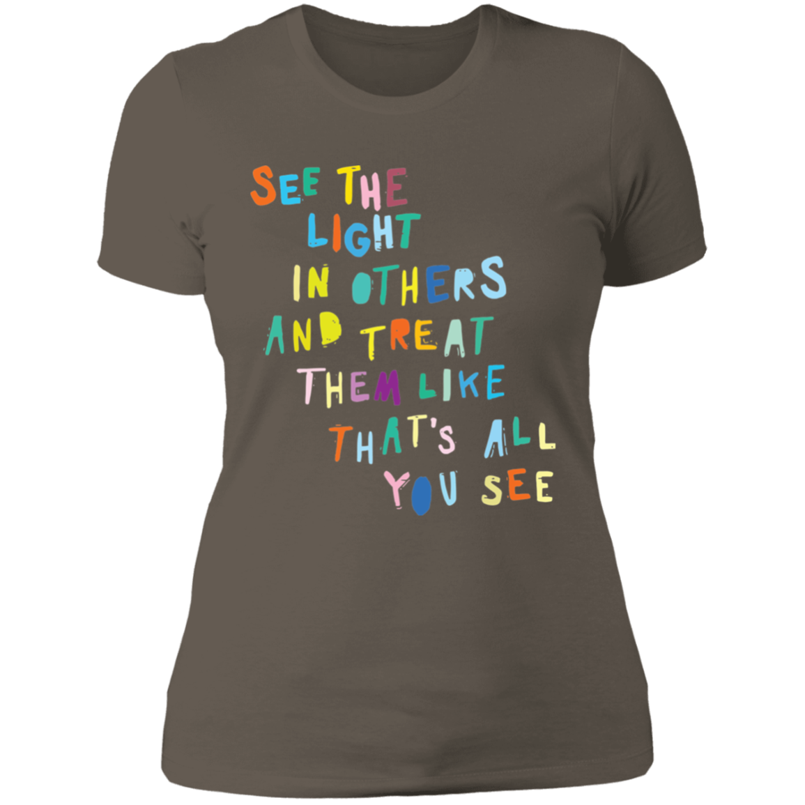 See the light in others and treat them like