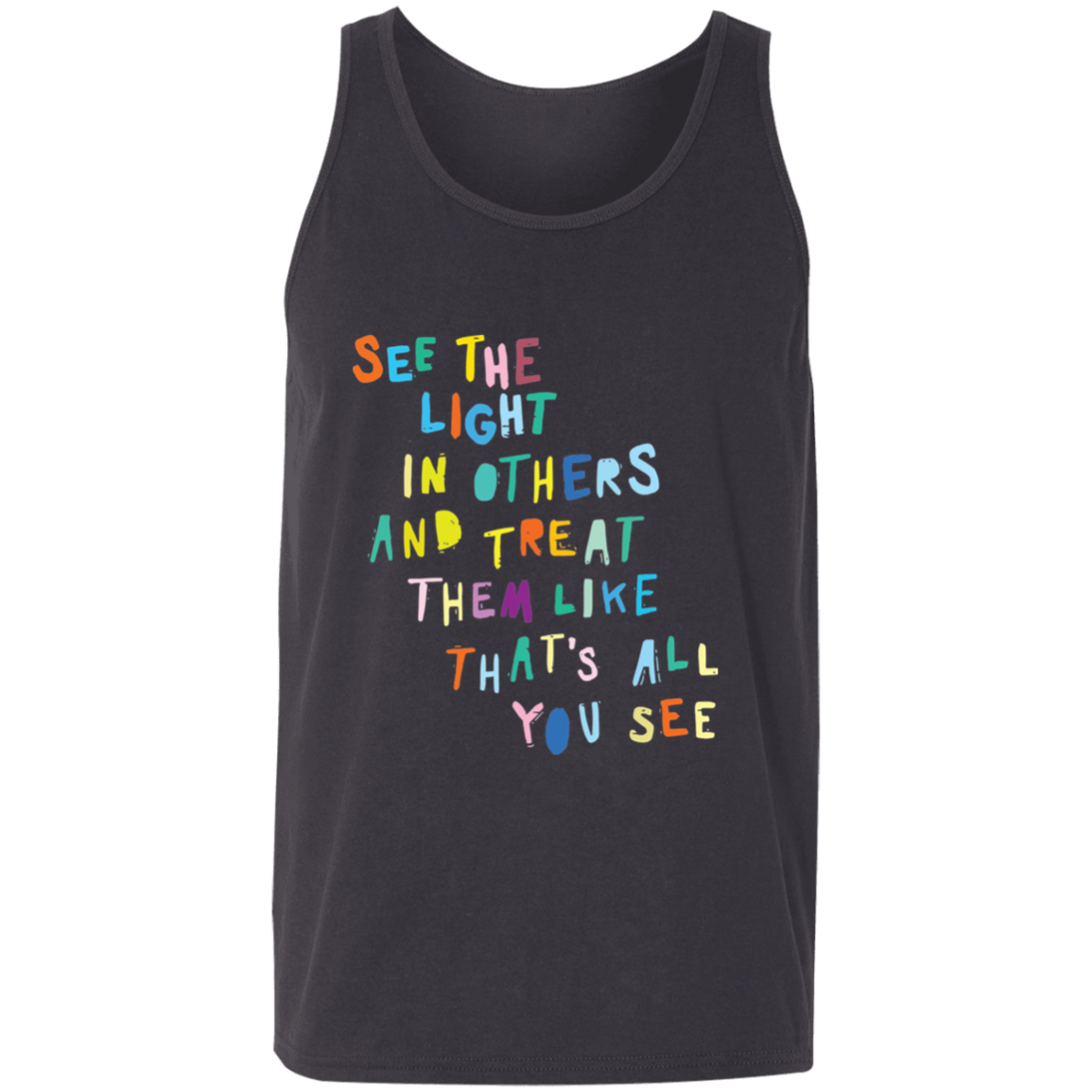 See the light in others and treat tank top