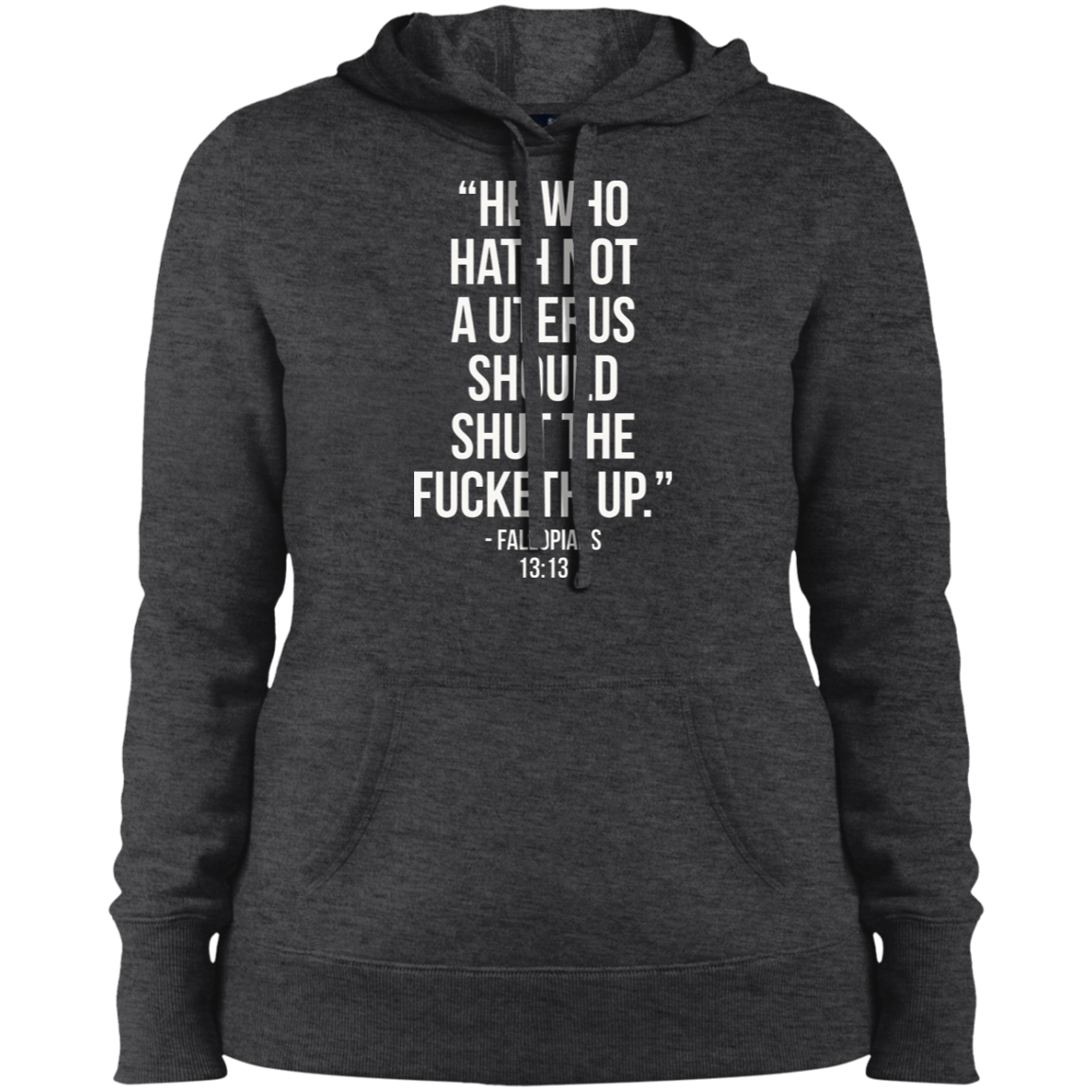 He who hath not a uterus should shut the fucketh up Pullover Hooded Sweatshirt