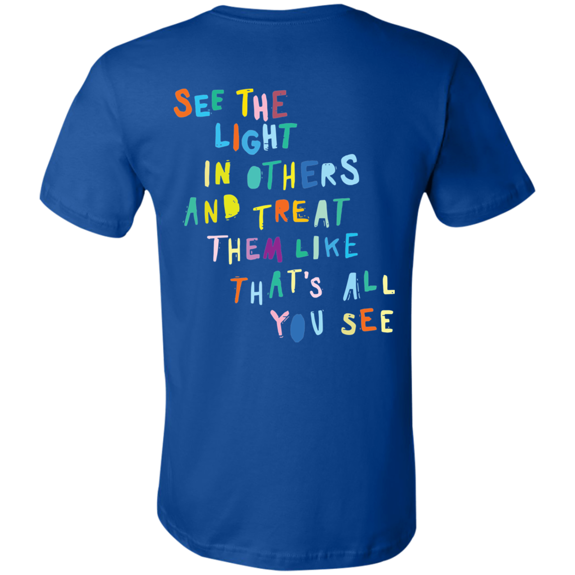 See the light in others and treat shirt