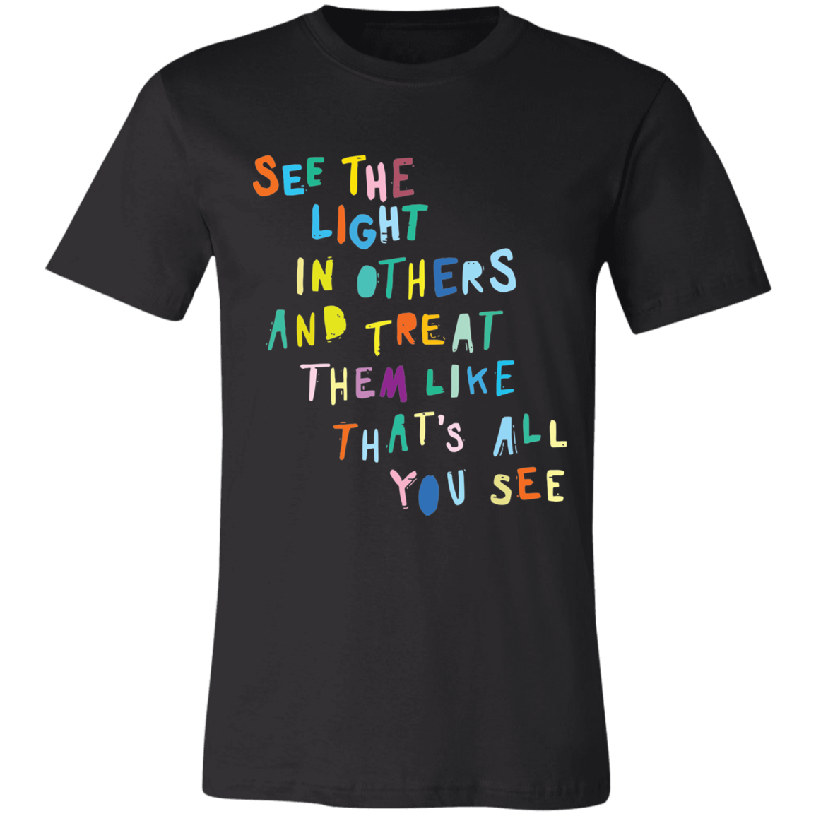 See the light in others and treat shirt