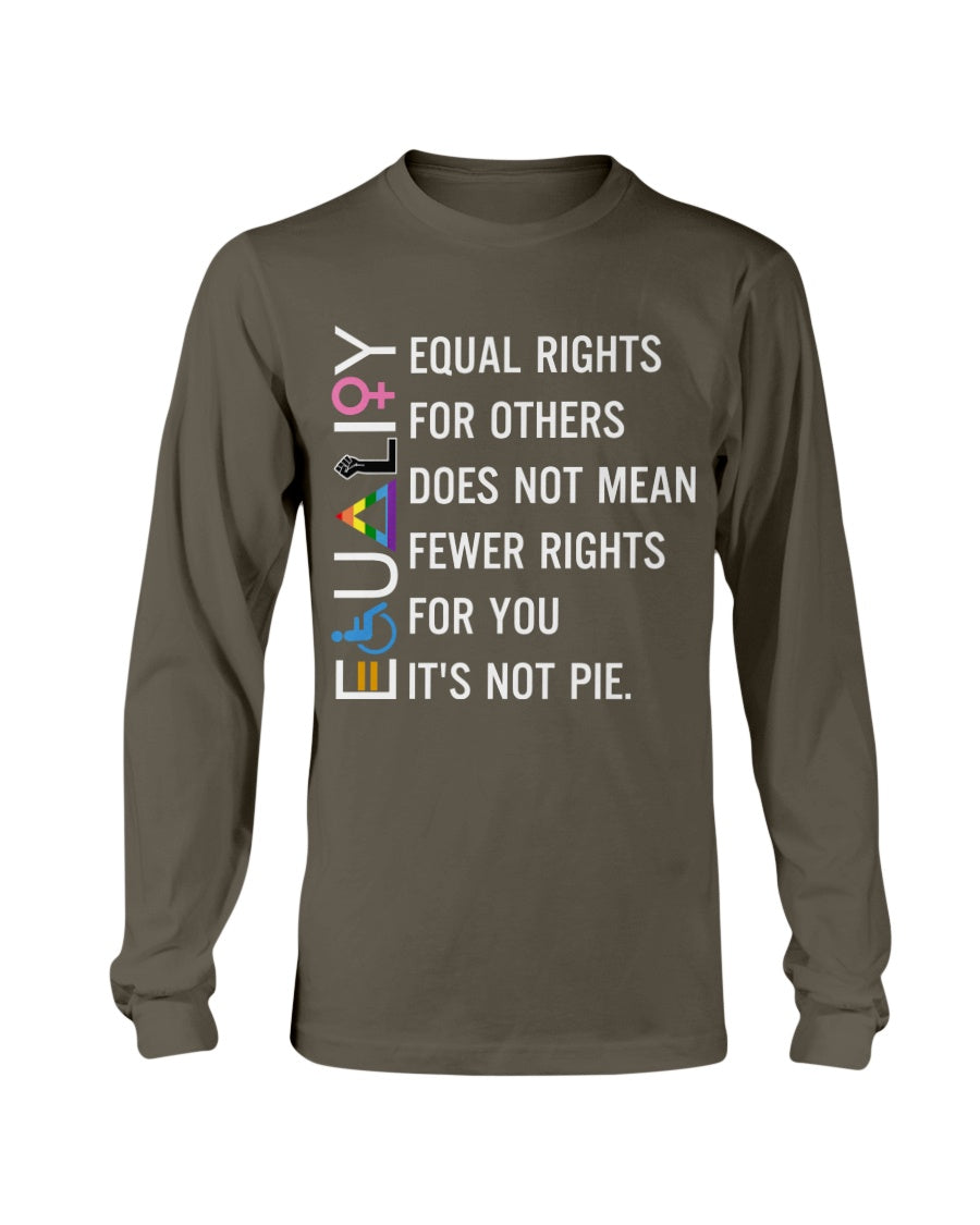 Equal Rights It's Not Pie T-Shirt Equal Rights It's Not Pie T-Shirt